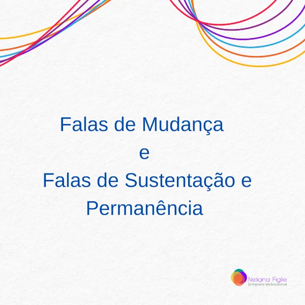 Falas de Mudança X Falas de Sustentação e Permanência