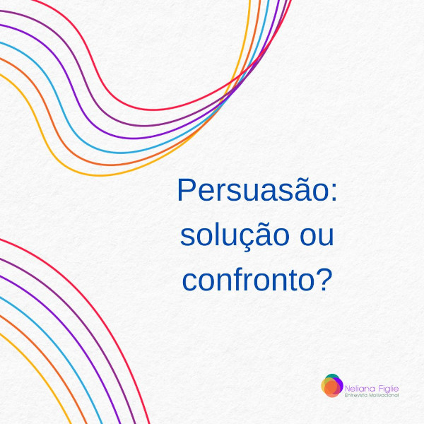 Persuasão: solução ou confronto?